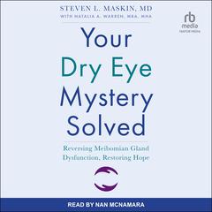 Your Dry Eye Mystery Solved by Steven L. Maskin audiobook