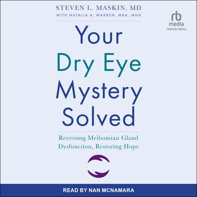 Your Dry Eye Mystery Solved by Steven L. Maskin audiobook