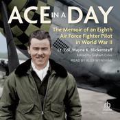 Ace in a Day by  Lt Col Wayne K Blickenstaff audiobook