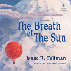 The Breath of the Sun by Isaac Fellman audiobook