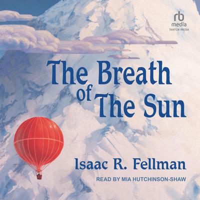 The Breath of the Sun by Isaac Fellman audiobook