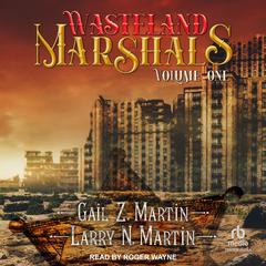 Wasteland Marshals Volume One by Gail Z. Martin audiobook