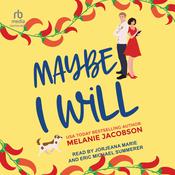 Maybe I Will by  Melanie Jacobson audiobook