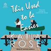 This Used to Be Easier by  Katia Rose audiobook