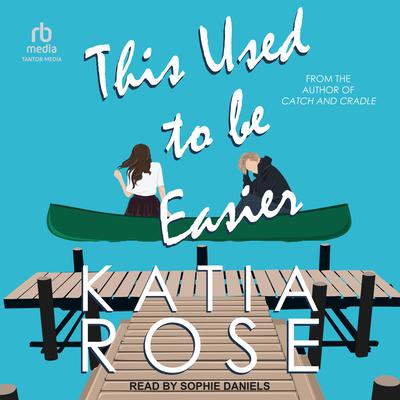 This Used to Be Easier by Katia Rose audiobook