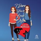 I Dare You to Love Me by  Lori G. Matthews audiobook