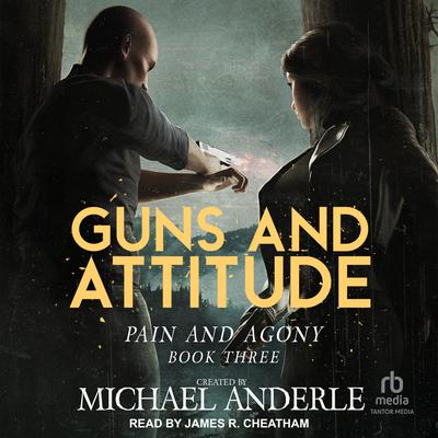 Guns and Attitude by Michael Anderle audiobook
