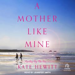 A Mother Like Mine by Kate Hewitt audiobook