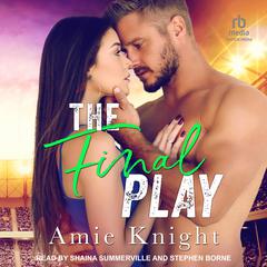 The Final Play by Amie Knight audiobook