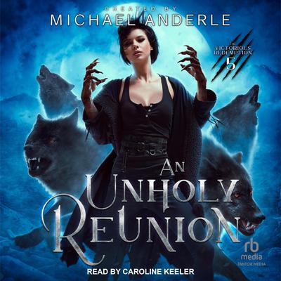 An Unholy Reunion by Michael Anderle audiobook