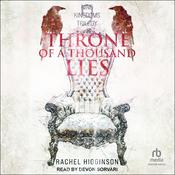 Throne Of A Thousand Lies by  Rachel Higginson audiobook