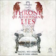 Throne Of A Thousand Lies by Rachel Higginson audiobook