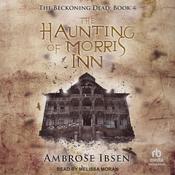 The Haunting of Morris Inn by  Ambrose Ibsen audiobook