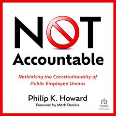 NOT Accountable by Philip K. Howard audiobook