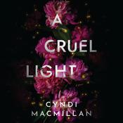 A Cruel Light by  Cyndi MacMillan audiobook