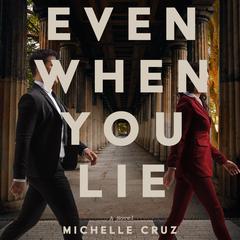 Even When You Lie by Michelle Cruz audiobook
