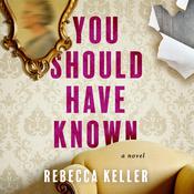 You Should Have Known by  Rebecca A. Keller audiobook
