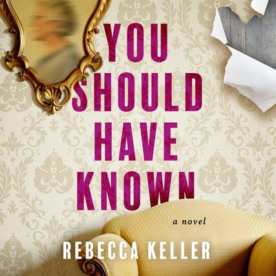 You Should Have Known by Rebecca A. Keller audiobook