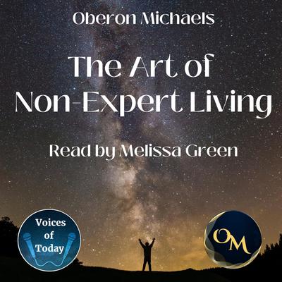 The Art of Non-Expert Living by Oberon Michaels audiobook