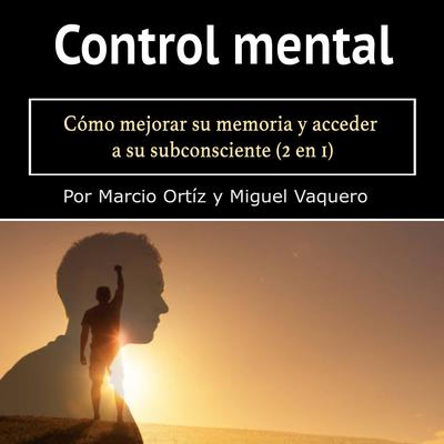 Control mental by Miguel Vaquero audiobook