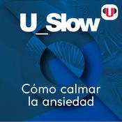 U_SLOW: CÓMO CALMAR LA ANSIEDAD by  Emiliano Gómez audiobook