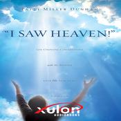 I Saw Heaven! by  Patti Miller Dunham audiobook
