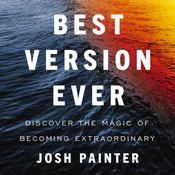 Best Version Ever by  Josh Painter audiobook