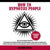 How to Hypnotize People by  Brandon Smith audiobook