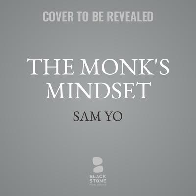 The Monk’s Mindset by Sam Yo audiobook