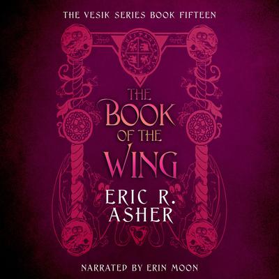 The Book of the Wing by Eric R. Asher audiobook