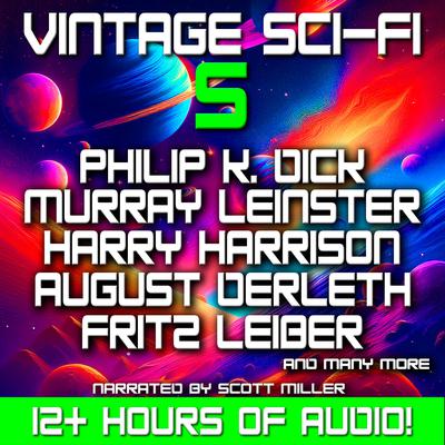 Vintage Sci-Fi 5 - 20 Science Fiction Classics from Philip K. Dick, Murray Leinster, Fritz Leiber, Fredric Brown and more by Ross Rocklynne audiobook