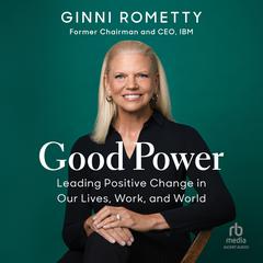 Good Power by Ginni Rometty audiobook