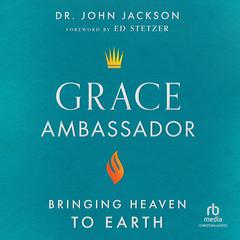 Grace Ambassador by John Jackson audiobook