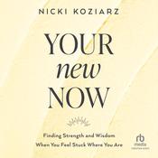 Your New Now by  Nicki Koziarz audiobook
