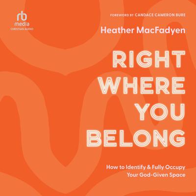 Right Where You Belong by Heather MacFadyen audiobook