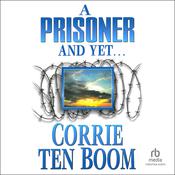 A Prisoner and Yet... by  Corrie ten Boom audiobook