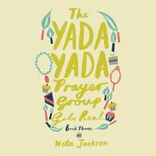 The Yada Yada Prayer Group Gets Real by  Neta Jackson audiobook