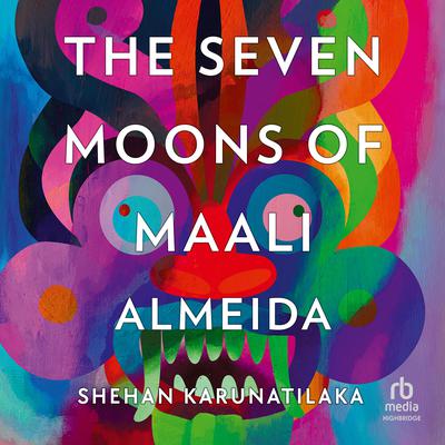 The Seven Moons of Maali Almeida by Shehan Karunatilaka audiobook