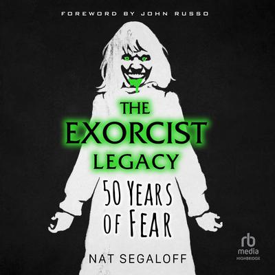 The Exorcist Legacy by Nat Segaloff audiobook