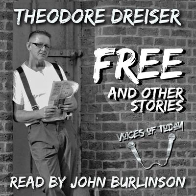 Free and Other Stories by Theodore Dreiser audiobook