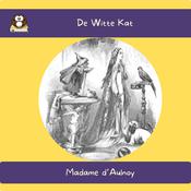 De Witte Kat by  Madame d’Aulnoy audiobook