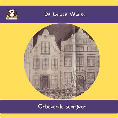 De Grote Worst by Onbekende Schrijver audiobook
