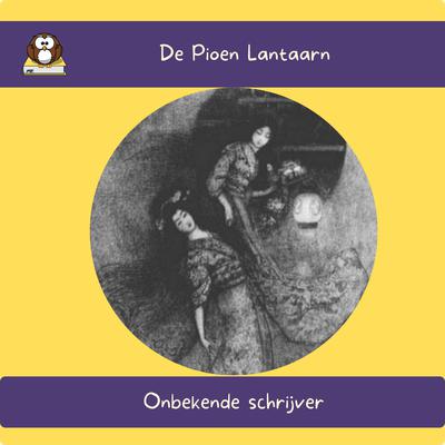 De Pioen Lantaarn by Onbekende Schrijver audiobook
