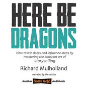 Here Be Dragons by  Richard Mulholland audiobook