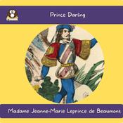 Prince Darling by  Jeanne-Marie Leprince de Beaumont audiobook