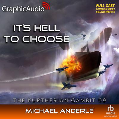 It's Hell To Choose [Dramatized Adaptation] by Michael Anderle audiobook