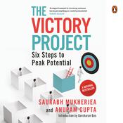 The Victory Project: Six Steps to Peak Potential by  Saurabh Mukherjea audiobook