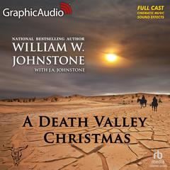 A Death Valley Christmas [Dramatized Adaptation] by William W. Johnstone audiobook