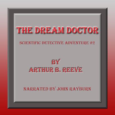The Dream Doctor by Arthur B. Reeve audiobook