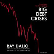 Principles for Navigating Big Debt Crises by  Ray Dalio audiobook